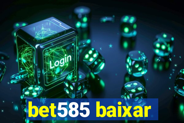 bet585 baixar