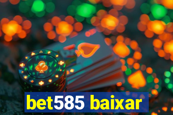 bet585 baixar