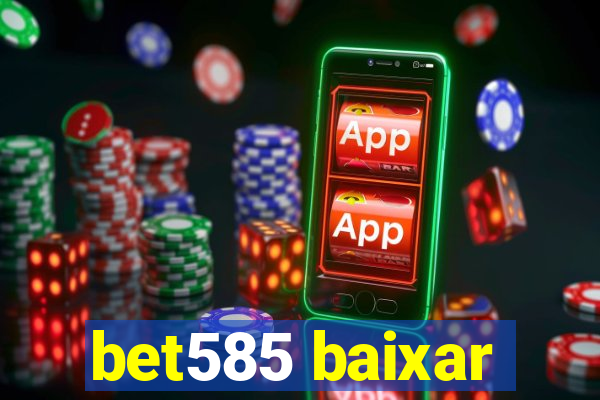 bet585 baixar