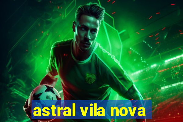 astral vila nova