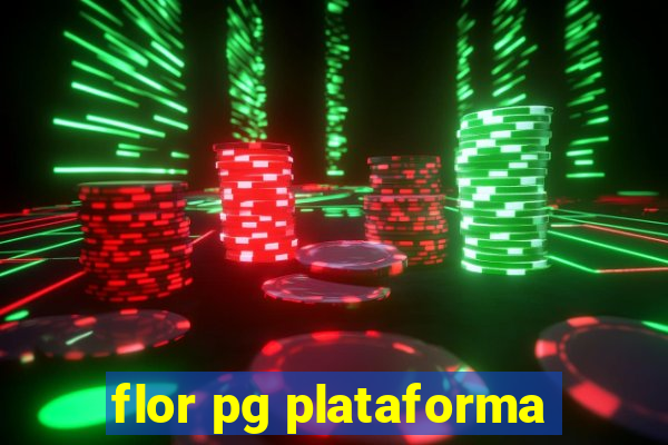 flor pg plataforma