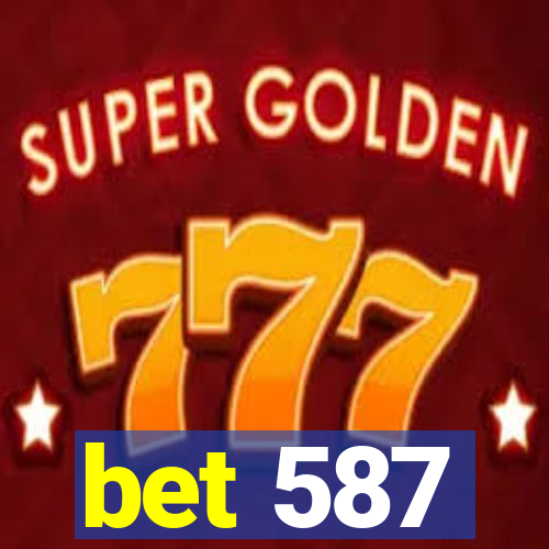 bet 587