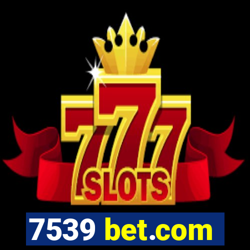 7539 bet.com