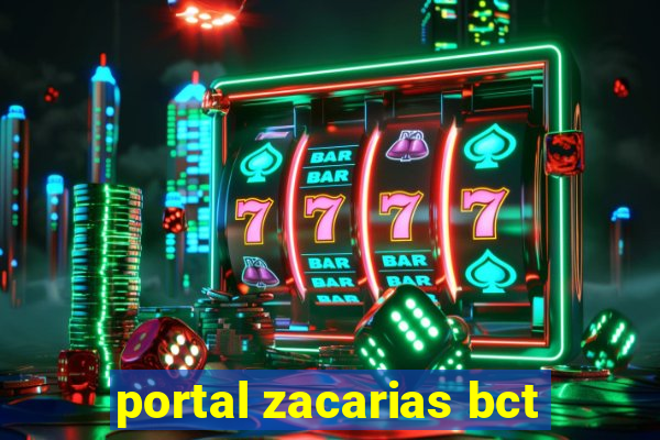 portal zacarias bct