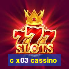 c x03 cassino