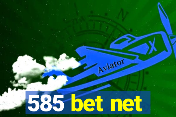 585 bet net