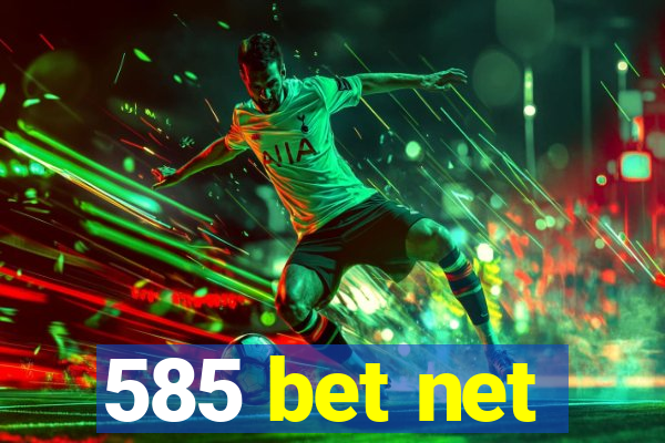 585 bet net