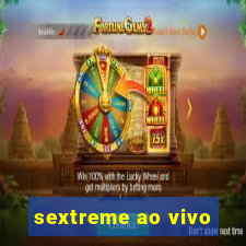 sextreme ao vivo