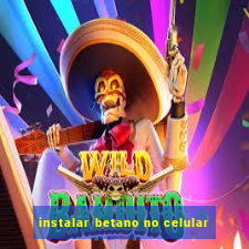 instalar betano no celular