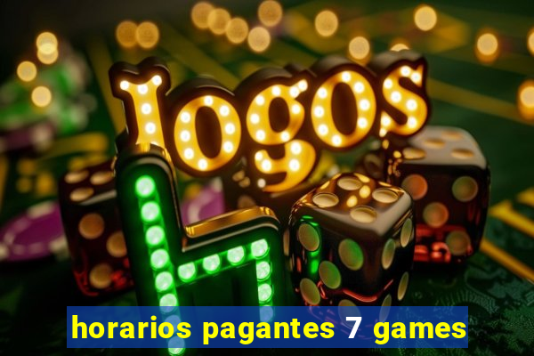 horarios pagantes 7 games