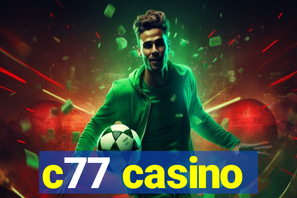 c77 casino