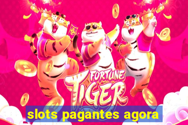 slots pagantes agora