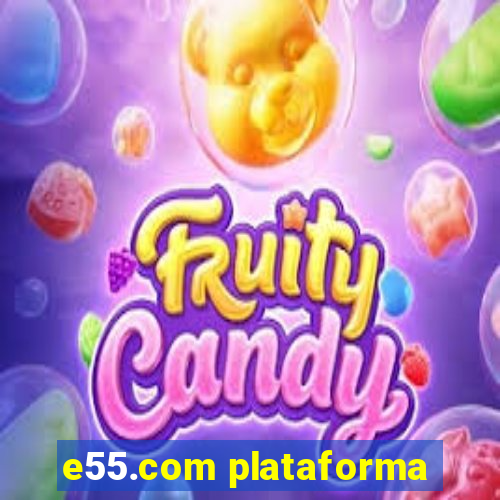 e55.com plataforma