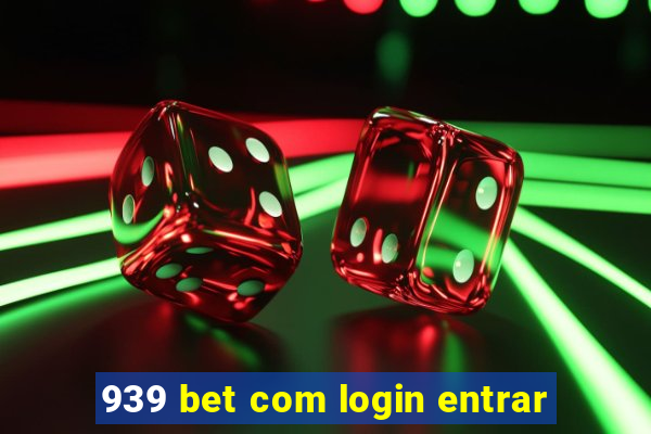 939 bet com login entrar