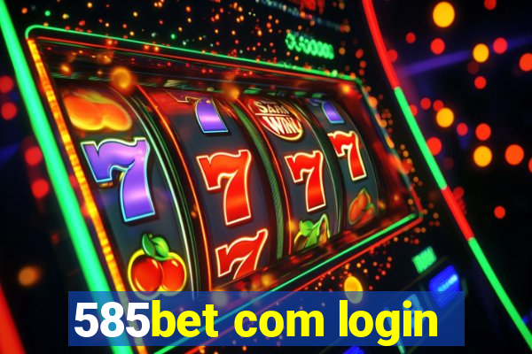 585bet com login