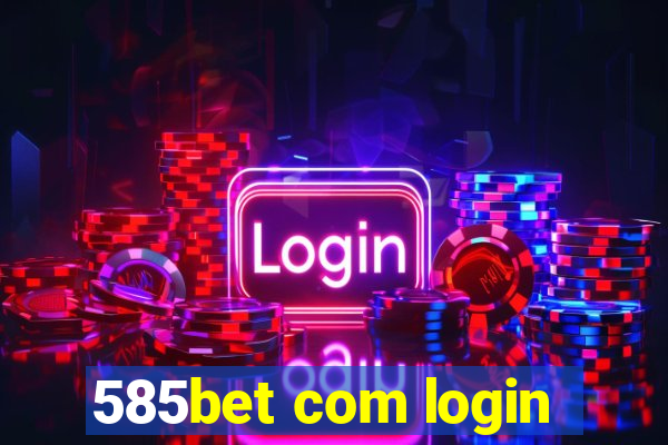 585bet com login