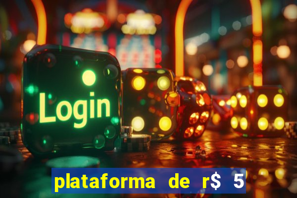 plataforma de r$ 5 jogo do tigrinho