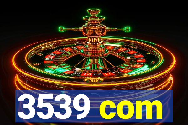 3539 com