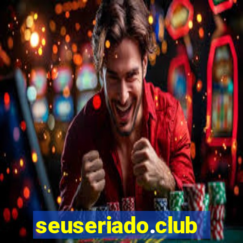 seuseriado.club