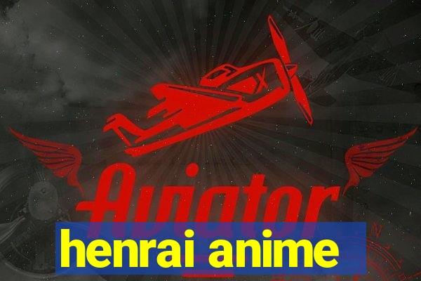 henrai anime