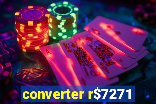 converter r$7271