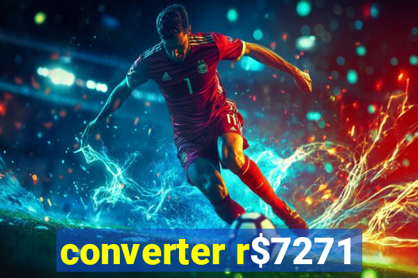 converter r$7271