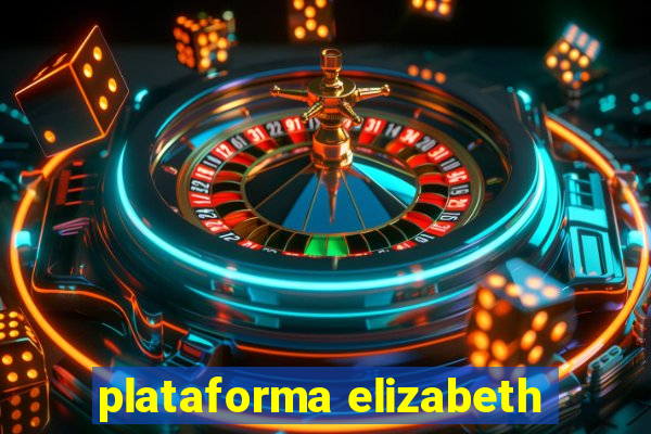 plataforma elizabeth