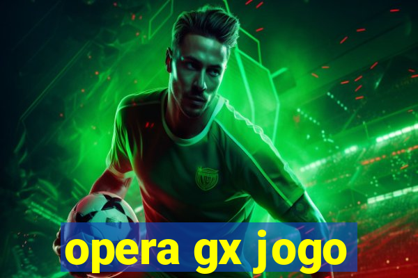 opera gx jogo