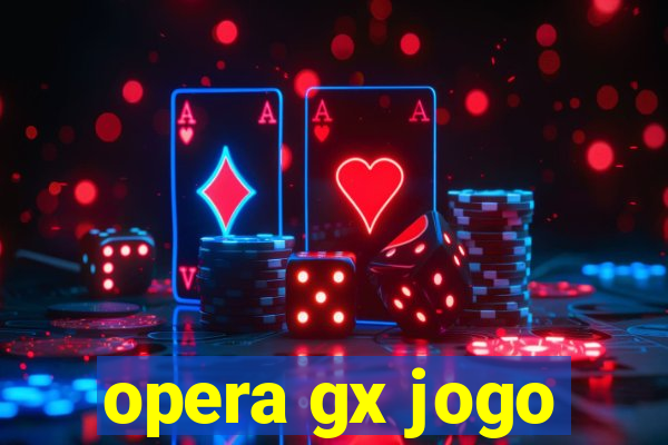 opera gx jogo