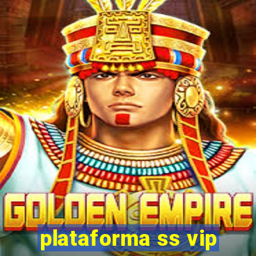 plataforma ss vip