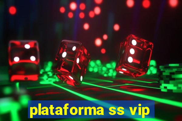 plataforma ss vip