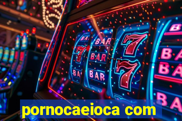 pornocaeioca com