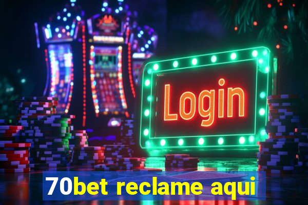 70bet reclame aqui