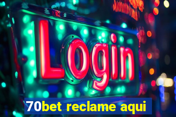 70bet reclame aqui