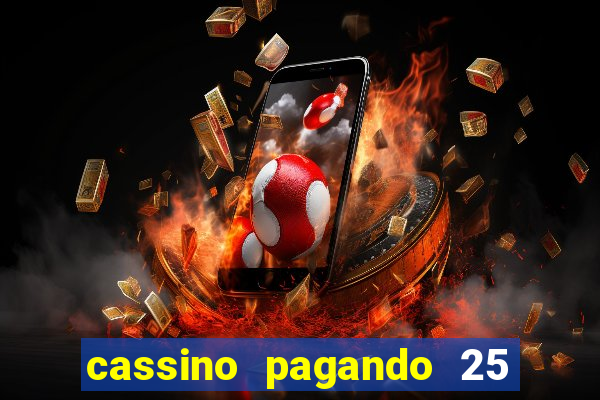 cassino pagando 25 reais no cadastro