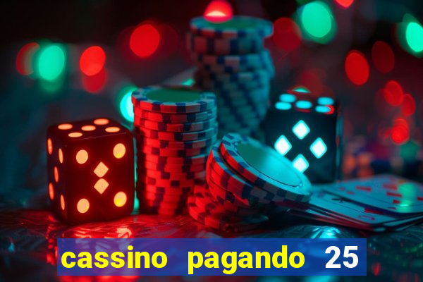 cassino pagando 25 reais no cadastro