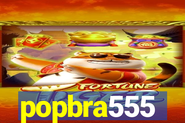 popbra555