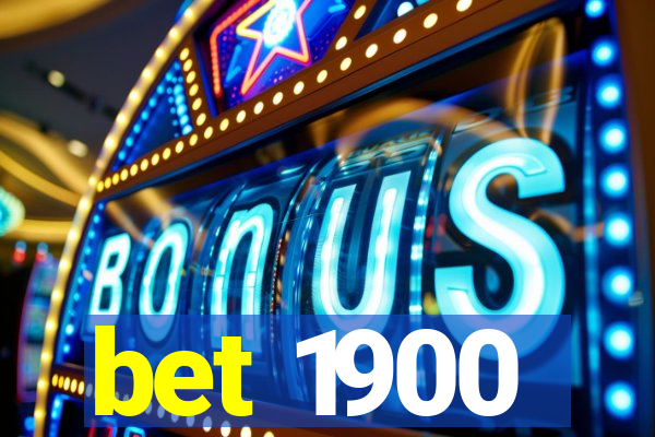 bet 1900