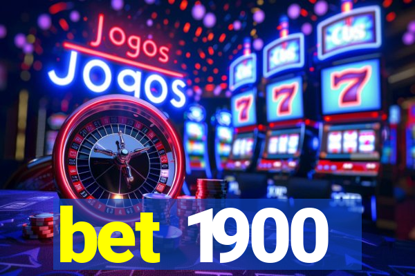 bet 1900