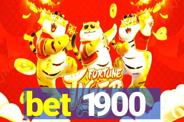 bet 1900