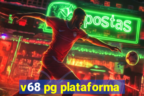 v68 pg plataforma