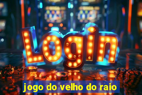 jogo do velho do raio