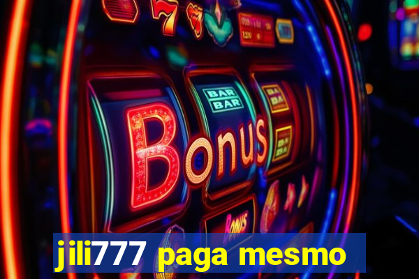 jili777 paga mesmo