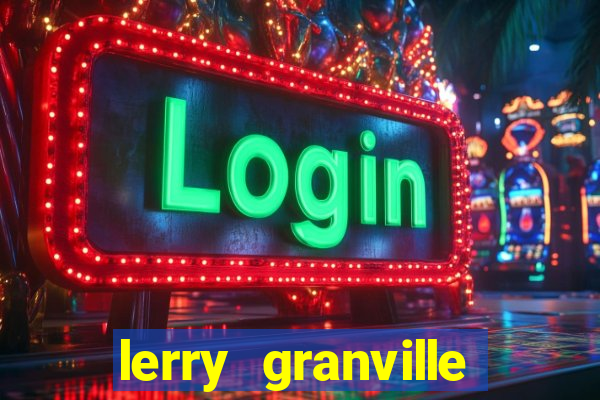 lerry granville reclame aqui