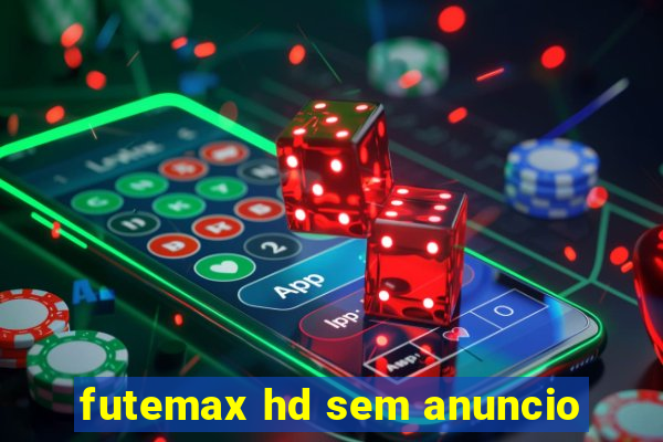 futemax hd sem anuncio