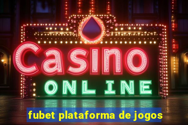 fubet plataforma de jogos