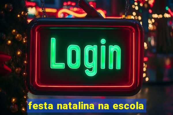 festa natalina na escola