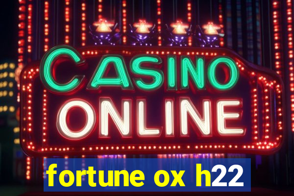 fortune ox h22