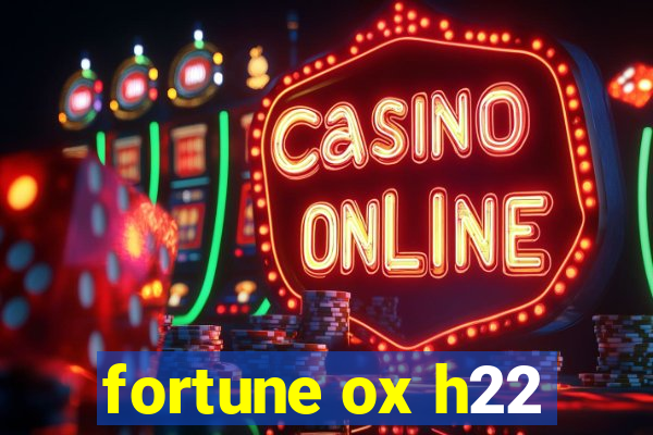 fortune ox h22