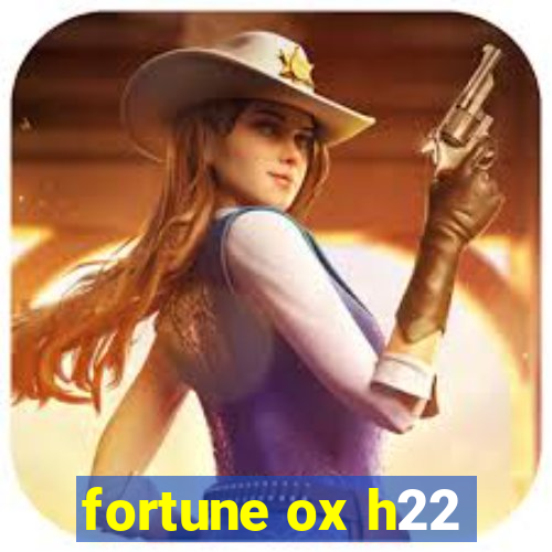 fortune ox h22